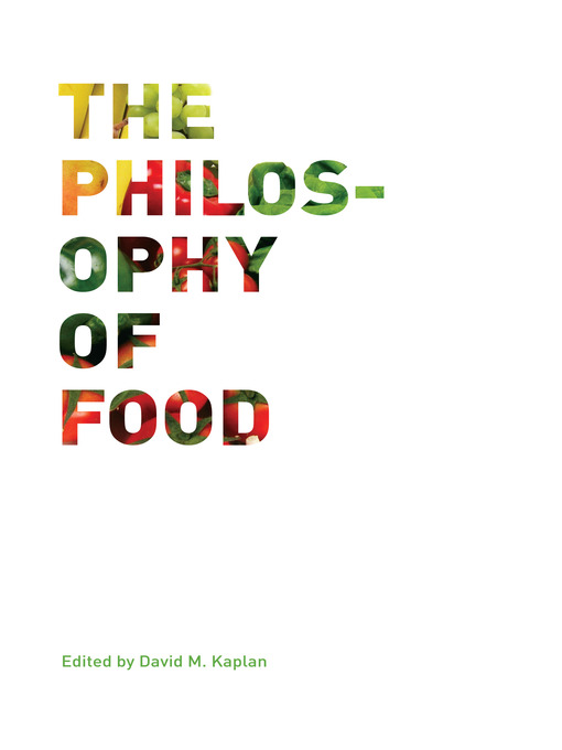 Title details for The Philosophy of Food by David M. Kaplan - Available